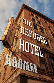 The Refugee Hotel by Carmen Aguirre, 9780889226500