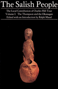 The Salish People: Volume I ebook (The Thompson and the Okanagan) by Charles Hill-Tout, Ralph Maud, 9780889221482