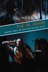 Tear the Curtain! by Kevin Kerr, Jonathon Young, Kim Collier, 9780889229044