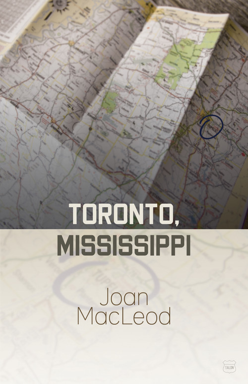 Toronto, Mississippi by Joan MacLeod, 9780889225831