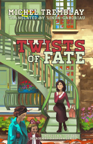 Twists of Fate (If by Chance & Destination Paradise) by Linda Gaboriau, Michel Tremblay, 9781772013580