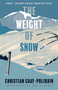 The Weight of Snow by Christian Guay-Poliquin, David Homel, 9781772012224