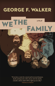 We the Family (A Play) by George F. Walker, Chris Johnson, 9780889229822