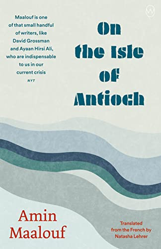 On the Isle of Antioch by Amin Maalouf, Natasha Lehrer, 9781642861341