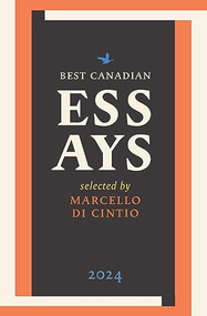 Best Canadian Essays 2024 by Marcello Di Cintio, 9781771965644