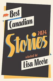 Best Canadian Stories 2024 by Lisa Moore, 9781771965668