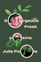 Gorgeous Freak by Julie Poole, 9781646053094