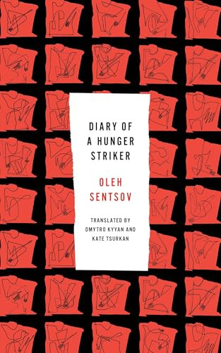 Diary of a Hunger Striker and Four and a Half Steps by Oleh Sentsov, Dmytro Kyyan, Kate Tsurkan, 9781646053162