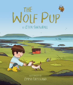 The Wolf Pup by Etua Snowball, Shuggie Crossland, 9781772274837