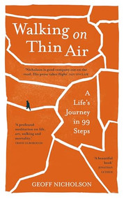 Walking on Thin Air (A Life's Journey in 99 Steps) by Geoff Nicholson, 9781908906571