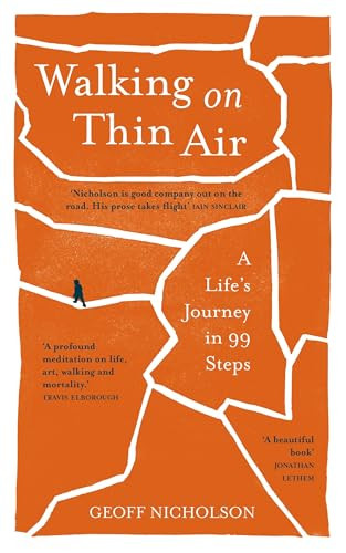 Walking on Thin Air (A Life's Journey in 99 Steps) by Geoff Nicholson, 9781908906571