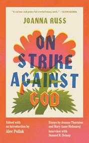 On Strike against God by Joanna Russ, Alec Pollak, 9781558613140
