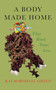 A Body Made Home (They Black Trans Love) by Kai Marshall Green, 9781558613225