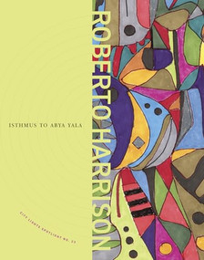 Isthmus to Abya Yala (City Lights Spotlight Series #23) by Roberto Harrison, 9780872869110