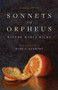 Sonnets to Orpheus (A New Translation (Bilingual Edition)) by Rainer Maria Rilke, Mark S. Burrows, 9781958972397