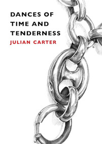 Dances of Time and Tenderness by Julian Carter, 9781643622347