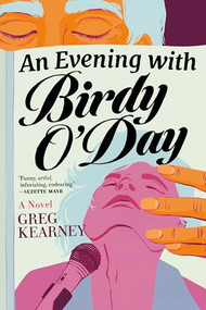 An Evening with Birdy O'Day by Greg Kearney, 9781551529417