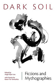 Dark Soil by Angie Sijun Lou, Karen Tei Yamashita, 9781566896870