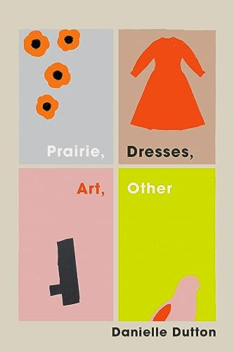 Prairie, Dresses, Art, Other by Danielle Dutton, 9781566897037