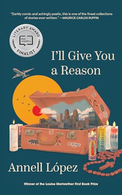 I'll Give You a Reason (Stories) by Annell López, 9781558613126