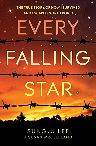 Every Falling Star (UK edition) (The True Story of How I Survived and Escaped North Korea) by Sungju Lee, Susan Elizabeth McClelland, 9781419723810
