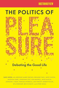 The Politics of Pleasure by Kate Soper, et al, 9781946511782