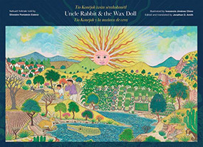 Uncle Rabbit and the Wax Doll (English/Español/Nahuatl Edition) by Jonathan D. Amith, Silvestre Pantaleón Esteva, Inocencio Jiménez Chino, 9781646053438