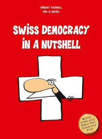 Swiss Democracy in a Nutshell by Vincent Kucholl, Mix & Remix, Claire Doole, 9783905252637