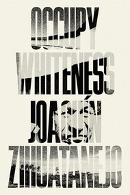Occupy Whiteness by Joaquín Zihuatanejo, 9781646053087