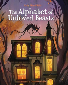 Alphabet of Unloved Beasts by Kelly Ward-Wills, Jazmine Gubbe, 9781777791889