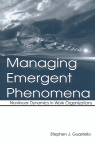 Managing Emergent Phenomena (Nonlinear Dynamics in Work Organizations) - 9780415649889 by Stephen J. Guastello, 9780415649889