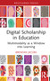Digital Scholarship in Education (Multimodality as a Window into Learning) by Brendan Jacobs, 9781032581774