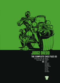 Judge Dredd: The Complete Case Files 03 by John Wagner, Pat Mills, Mike McMahon, Brian Bolland, Dave Gibbons, Brendan McCarthy, Ron Smith, John Cooper, Barry Mitchell, Garry Leach, 9781907519772