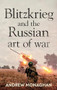 Blitzkrieg and the Russian art of war by Andrew Monaghan, 9781526164520