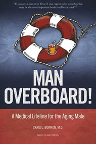Man Overboard! (A Medical Lifeline for the Aging Male) by Craig Bowron, 9781945564123