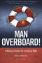Man Overboard! (A Medical Lifeline for the Aging Male) by Craig Bowron, 9781945564123