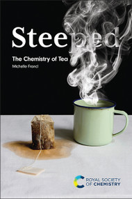 Steeped (The Chemistry of Tea) by Michelle Francl, 9781839165917