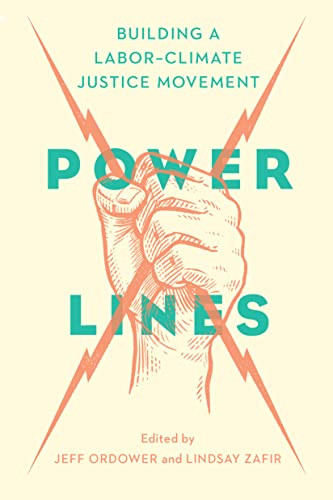 Power Lines (Building a Labor-Climate Justice Movement) by Jeff Ordower, Lindsay Zafir, 9781620978184