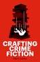 Crafting crime fiction by Henry Sutton, 9781526160515
