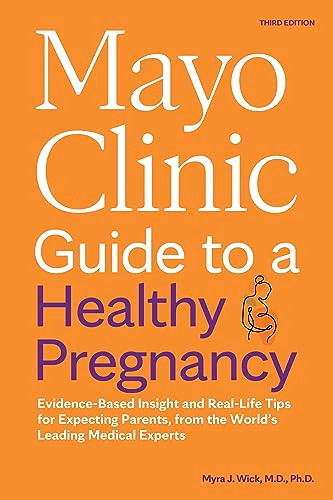 Mayo Clinic Guide to a Healthy Pregnancy, 3rd Edition by Myra J. Wick, 9798887700595