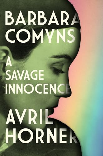 Barbara Comyns (A savage innocence) by Avril Horner, 9781526173744