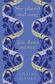 She played and sang (Jane Austen and music) by Gillian Dooley, 9781526170101