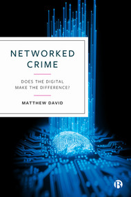 Networked Crime (Does the Digital Make the Difference?) by Matthew David, 9781529218114