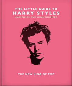 The Little Guide to Harry Styles (The New King of Pop) by OH, 9781800696198