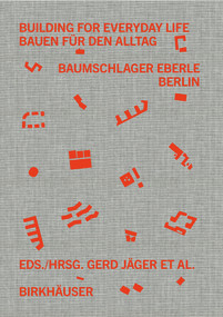 Building for Everyday Life Bauen für den Alltag 2010-2025 (Baumschlager Eberle Berlin) by Gerd Jäger, Claudia Klein, Corinna Moesges, Jürgen Tietz, 9783035628388