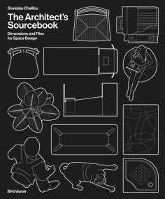 The Architect's Sourcebook (Dimensions and Files for Space Design) by Stanislas Chaillou, 9783035628456