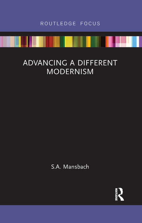 Advancing a Different Modernism - 9781032178882 by S.A. Mansbach, 9781032178882