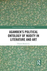Agamben's Political Ontology of Nudity in Literature and Art - 9781032092409 by Frances Restuccia, 9781032092409