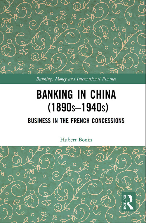 Banking in China (1890s-1940s) (Business in the French Concessions) - 9781032236841 by Hubert Bonin, 9781032236841