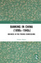 Banking in China (1890s-1940s) (Business in the French Concessions) - 9781032236841 by Hubert Bonin, 9781032236841